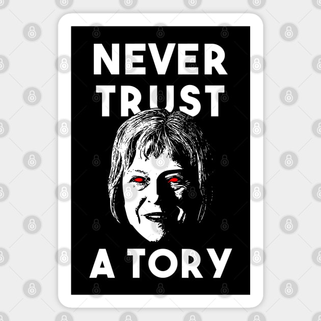 Never Trust a Tory - Theresa May Magnet by GoldenGear